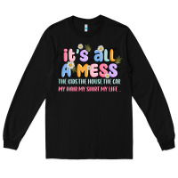 Black its all a mess Long Sleeve Tee - JahusDesignShop