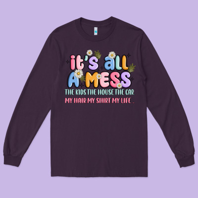 Its All A Mess Long Sleeve Tee Designed By Jahusdesignshop