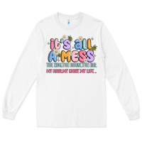 White its all a mess Long Sleeve Tee - JahusDesignShop