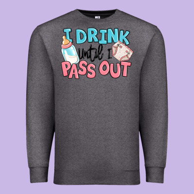 I Drink Until I Pass Out Baby Premium Sweatshirt Designed By Maliassmallbusiness