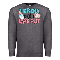 Charcoal Heather i drink until i pass out baby Premium Sweatshirt - MaliasSmallBusiness