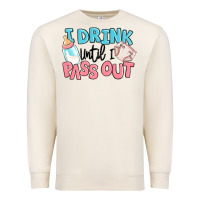 Sandshell i drink until i pass out baby Premium Sweatshirt - MaliasSmallBusiness