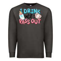 Smoke i drink until i pass out baby Premium Sweatshirt - MaliasSmallBusiness