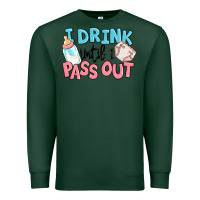 Sports Green i drink until i pass out baby Premium Sweatshirt - MaliasSmallBusiness