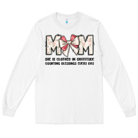 White mom she is clothed in gratitude counting blessings Long Sleeve Tee - JahusDesignShop