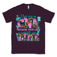 Plum i became a cna because your life is worth my time Classic Tee - AdoDesignShop