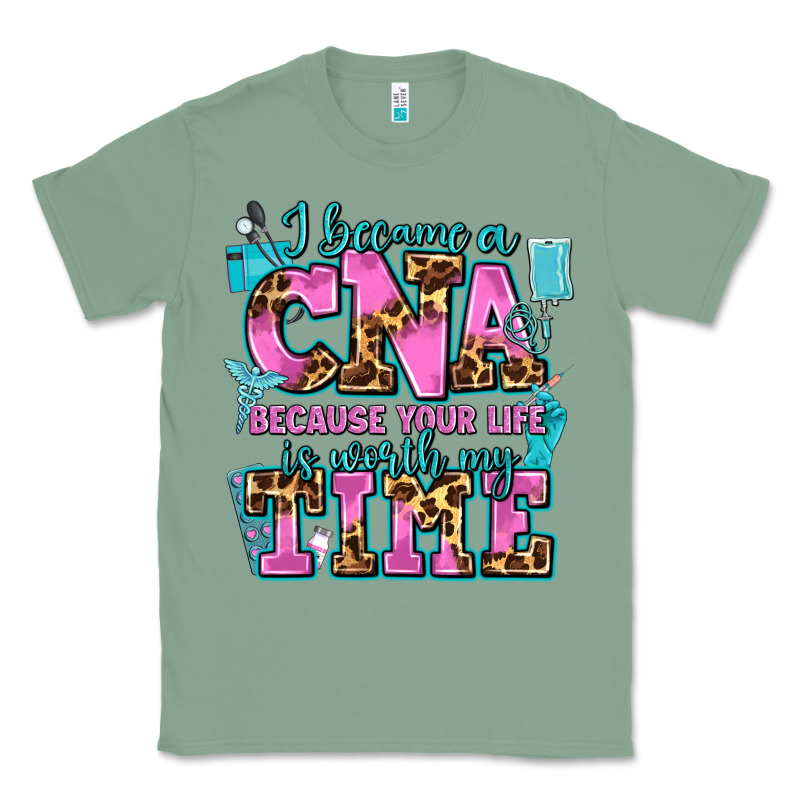 I Became A Cna Because Your Life Is Worth My Time Classic Tee by AdoDesignShop | Teevron