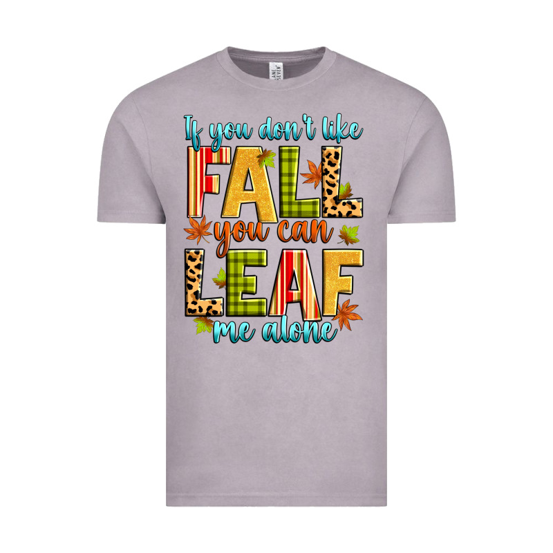 If You Don't Like Fall You Can Leaf Me Alone Vintage Tee by Zillion Design Studio | Teevron