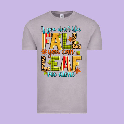 If You Don't Like Fall You Can Leaf Me Alone Vintage Tee Designed By Zillion Design Studio