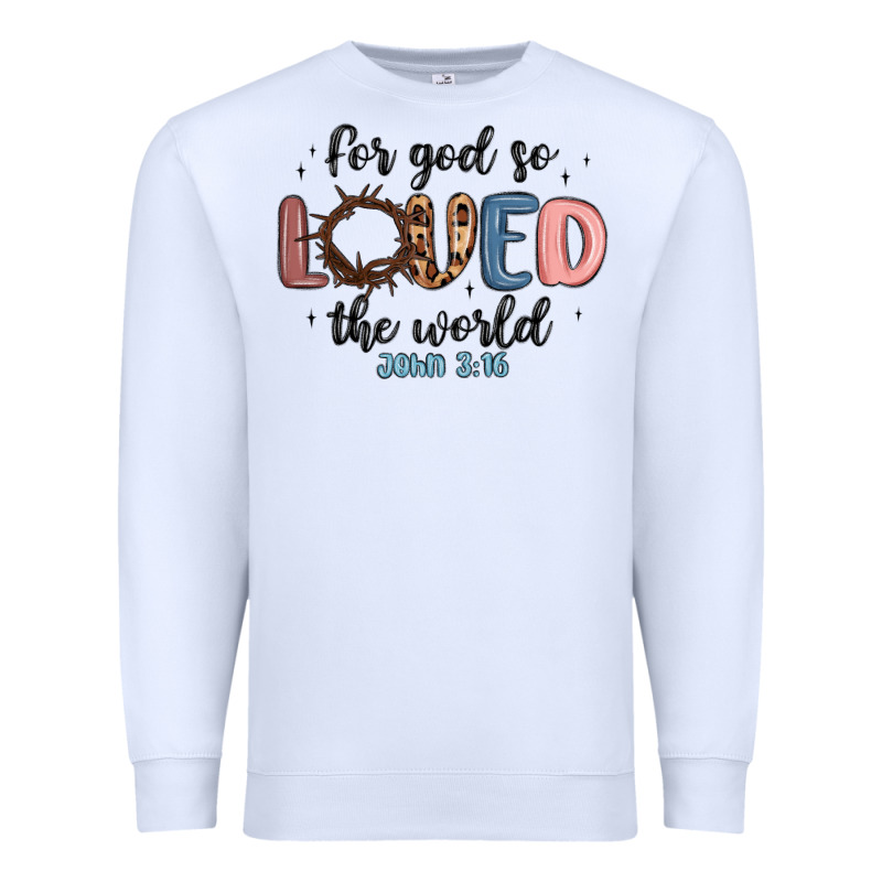 For God So Loved The World Premium Sweatshirt by MaliasSmallBusiness | Teevron
