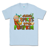 Dusty Blue whatever spices your pumpkin Classic Tee - AdoDesignShop
