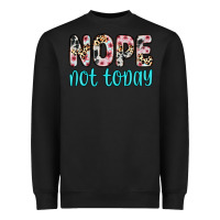 Black nope not today Heavyweight Sweatshirt - Zillion Design Studio