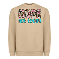 Nope Not Today Heavyweight Sweatshirt | Teevron