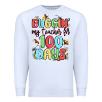 White buggin my teacher for 100 days Premium Sweatshirt - MaliasSmallBusiness