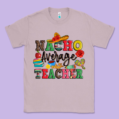 Nacho Average Teacher Classic Tee Designed By Jahusdesignshop