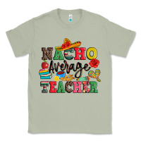 Matcha nacho average teacher Classic Tee - JahusDesignShop