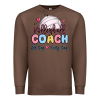 Chestnut volleyball coach all day every day Premium Sweatshirt - MaliasSmallBusiness