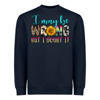 Navy i may be wrong but i doubt it Heavyweight Sweatshirt - Zillion Design Studio