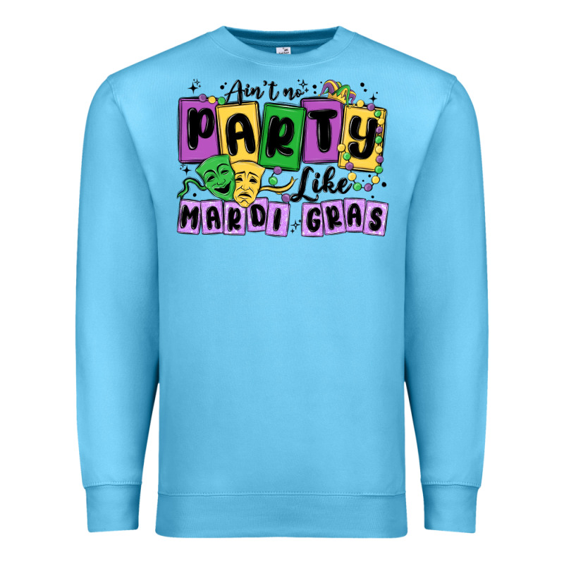 Aint No Party Like Mardi Gras Premium Sweatshirt by MaliasSmallBusiness | Teevron