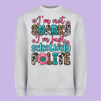 Heavyweight Sweatshirt i m not snarky i m just selectively polite
