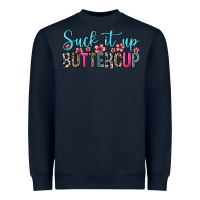 Navy suck it up buttercup Heavyweight Sweatshirt - Zillion Design Studio