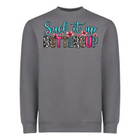 Storm suck it up buttercup Heavyweight Sweatshirt - Zillion Design Studio