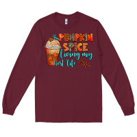 Burgundy pumpkin spice living my best life Long Sleeve Tee - AdoDesignShop