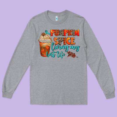 Pumpkin Spice Living My Best Life Long Sleeve Tee Designed By Adodesignshop