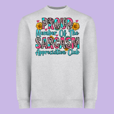Heavyweight Sweatshirt proud member of the sarcasm appreciation club