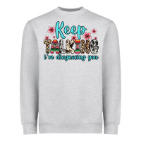 Heather Grey keep talking i m diagnosing you Heavyweight Sweatshirt - Zillion Design Studio