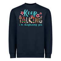 Navy keep talking i m diagnosing you Heavyweight Sweatshirt - Zillion Design Studio