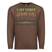 Chestnut i like things that go pew pew Premium Sweatshirt - MaliasSmallBusiness