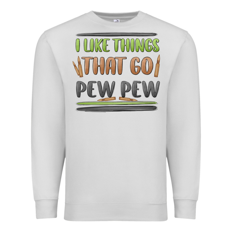 I Like Things That Go Pew Pew Premium Sweatshirt by MaliasSmallBusiness | Teevron