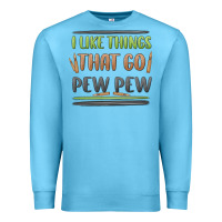 Ocean Blue i like things that go pew pew Premium Sweatshirt - MaliasSmallBusiness