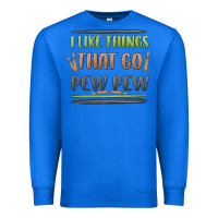 True Royal i like things that go pew pew Premium Sweatshirt - MaliasSmallBusiness