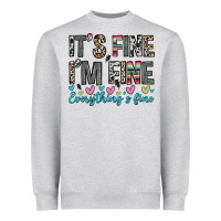 Heather Grey it s fine i m fine everything s fine Heavyweight Sweatshirt - Zillion Design Studio
