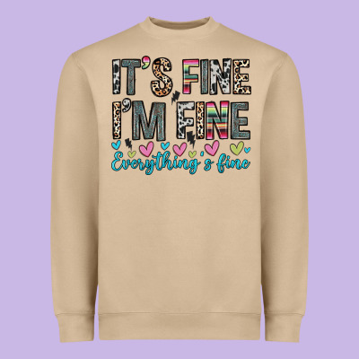 Heavyweight Sweatshirt it s fine i m fine everything s fine