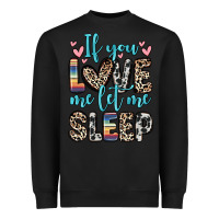 Black if you love me let me sleep Heavyweight Sweatshirt - Zillion Design Studio