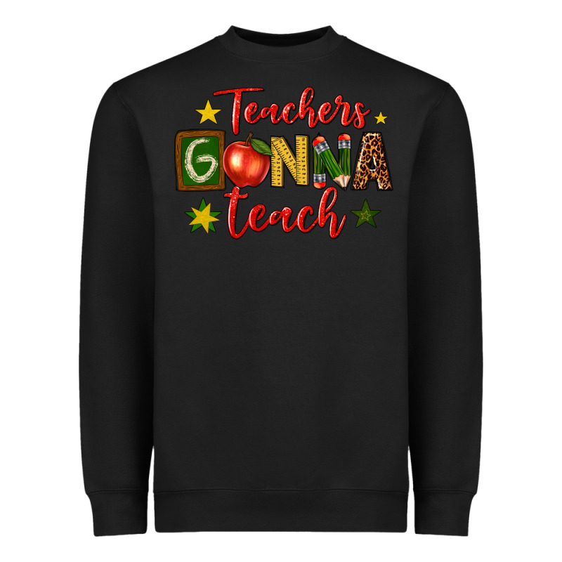 Teachers Gonna Teach Heavyweight Sweatshirt by texasbilliewilder | Teevron