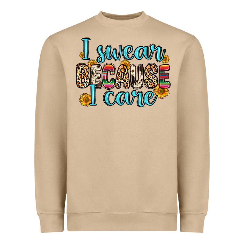 I Swear Because I Care Heavyweight Sweatshirt by Zillion Design Studio | Teevron
