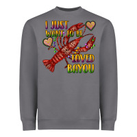 Mardi Gras I Just Want To Be Loved Bayou Crawfish Heavyweight Sweatshirt | Teevron