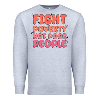 Heather Grey fight poverty not poor people Premium Sweatshirt - MaliasSmallBusiness
