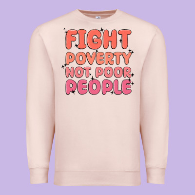 Fight Poverty Not Poor People Premium Sweatshirt Designed By Maliassmallbusiness