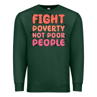 Sports Green fight poverty not poor people Premium Sweatshirt - MaliasSmallBusiness