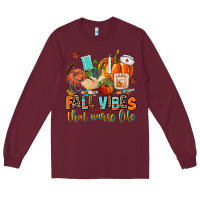 Burgundy fall vibes and that nurse life Long Sleeve Tee - AdoDesignShop