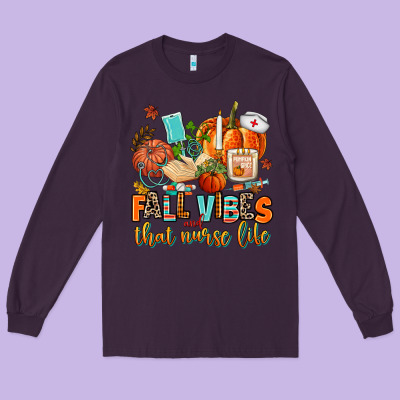 Fall Vibes And That Nurse Life Long Sleeve Tee Designed By Adodesignshop