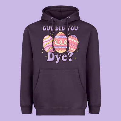 But Did You Dye Heavyweight Hoodie Designed By Maliassmallbusiness