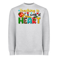 Heather Grey teaching is a work of heart tbw Heavyweight Sweatshirt - texasbilliewilder