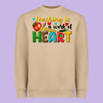 Heavyweight Sweatshirt teaching is a work of heart tbw