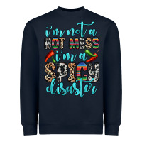Navy i m not a hot mess i m a spicy disaster Heavyweight Sweatshirt - Zillion Design Studio